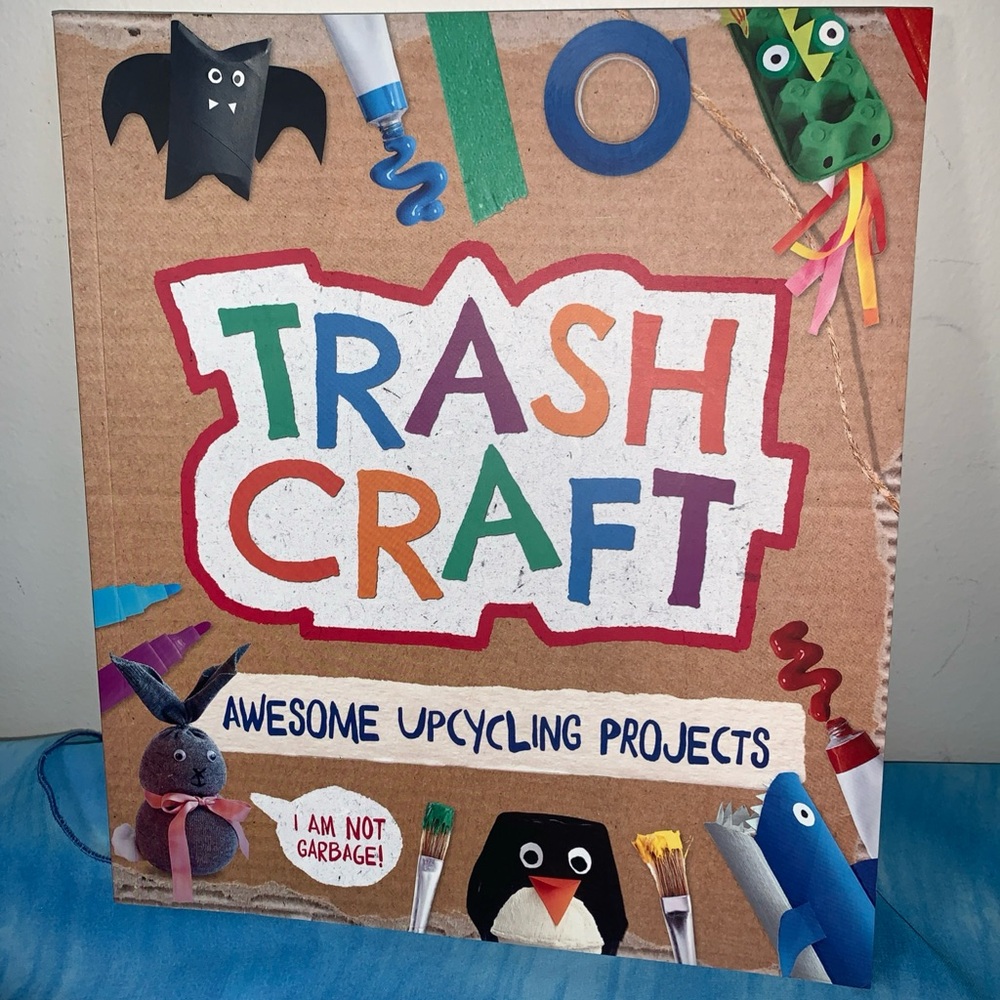 Trash Craft Kids Upcycling Project Book